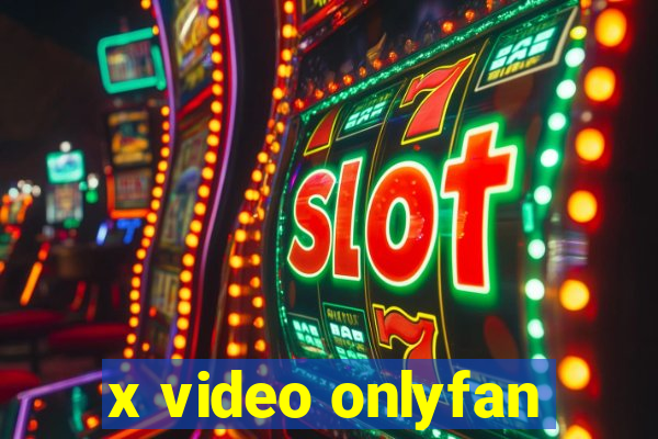 x video onlyfan